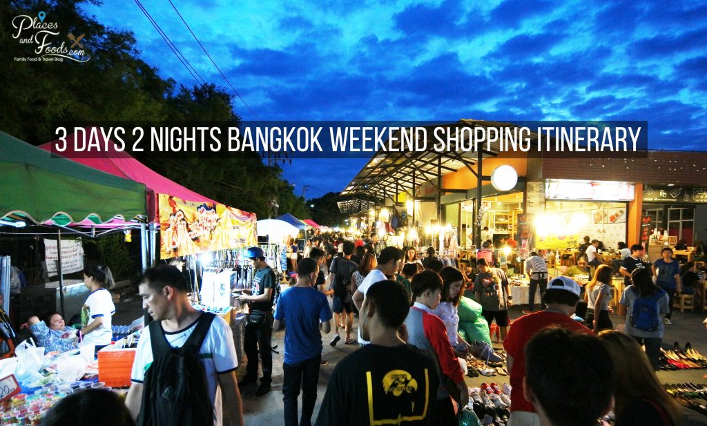 3 Days 2 Nights Bangkok Weekend Shopping Itinerary